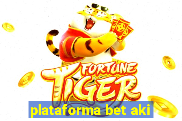 plataforma bet aki